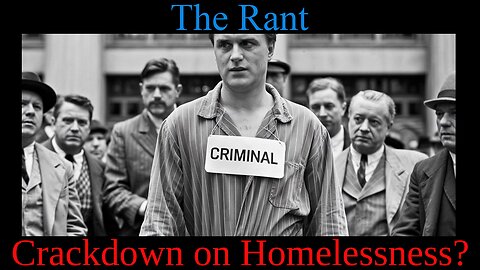 The Rant-Crackdown on Homelessness?