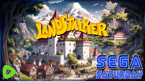 Landstalker: The Treasures of King Nole - Sega Saturday