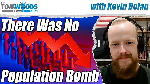 There Was No Population Bomb | Tom Woods Show #2606