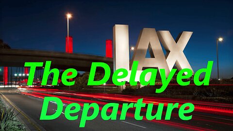 The Delayed Departure