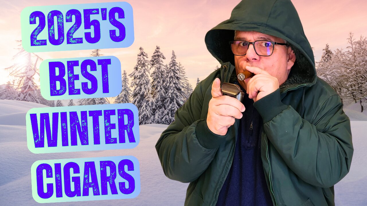 Best Winter Cigars for 2025