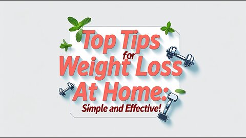 Top Tips for Weight Loss at Home: Simple and Effective!