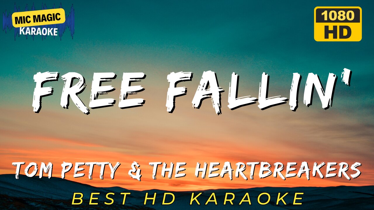 FREE FALLIN' - TOM PETTY & THE HEARTBREAKERS (BEST HD KARAOKE VERSION)