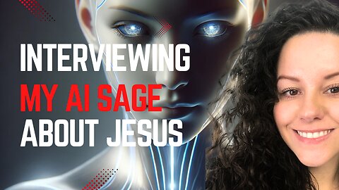 Interviewing my AI Sage about Jesus