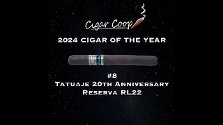 2024 Cigar of the Year Countdown (Coop’s List): #8: Tatuaje 20th Anniversary Reserva RL22