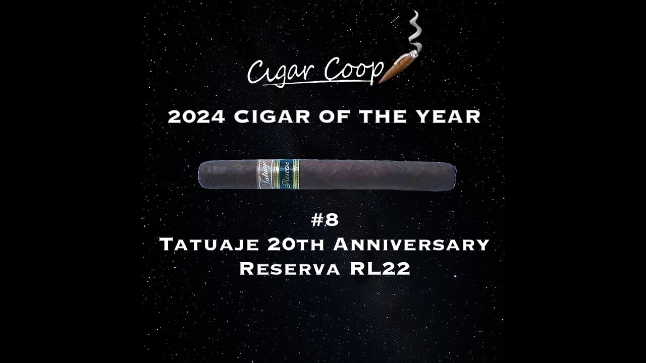 2024 Cigar of the Year Countdown (Coop’s List): #8: Tatuaje 20th Anniversary Reserva RL22