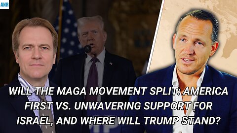 MAGA Split: America First vs. Support for Israel, and Where Will Trump Stand?