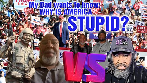 American Debate My Dad Wants Know Y America is Stupid?