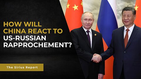 How will China react to US-Russian rapprochement?