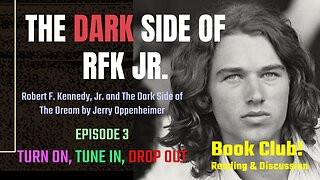 The DARK Side of RFK Jr., Ep. 3: Turn On, Tune In, Drop Out