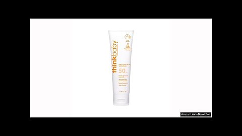 Thinkbaby SPF 50+ Baby Mineral Sunscreen – Safe, Natural Sunblock for Babies Review