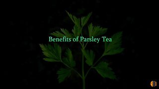 Benefits of Parsley Tea