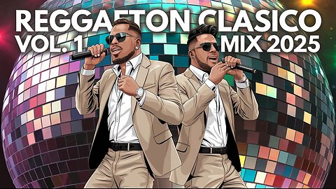 Reggaeton Clasico Vol. 1 Mix 2025