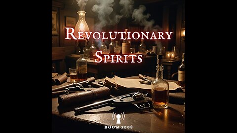 Ep. 114 - Revolutionary Spirits