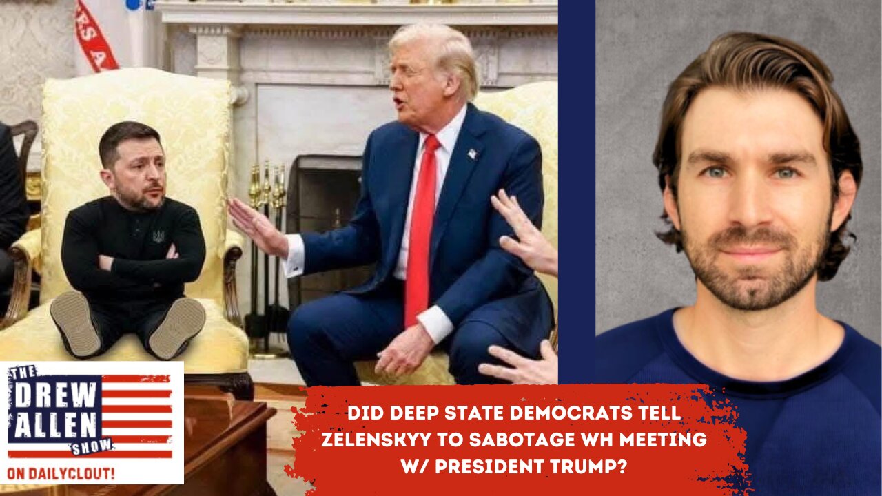 "Did Deep State Democrats Tell Zelenskyy to Sabotage WH Meeting W/ President Trump?"