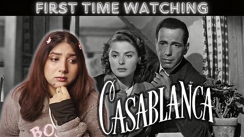 here's looking at *CASABLANCA* 1942 MOVIE REACTION (first time watching)