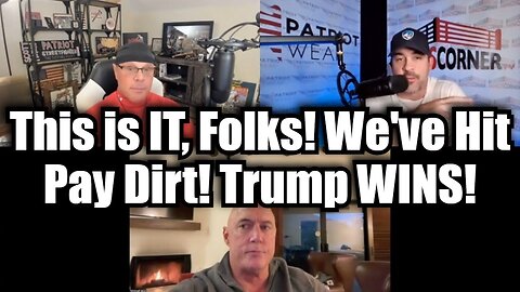 Michael Jaco, David Rodriguez, & Scott McKay: This is IT, Folks! We've Hit Pay Dirt! Trump WINS!