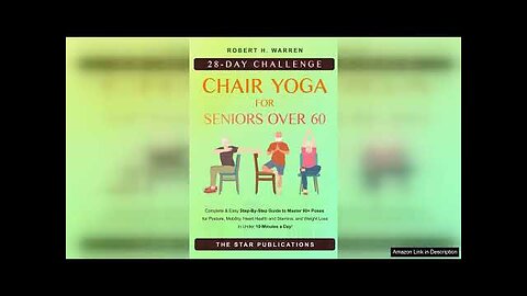 Chair Yoga For Seniors Over 60: 28-day Beginner Intermediate and Advanced Challenge Review