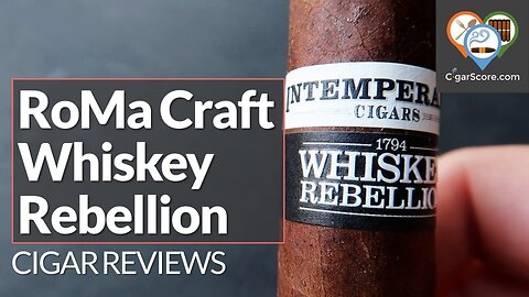 SMOKE at Your OWN RISK! The RoMa Craft Whiskey Rebellion 1794 - CIGAR REVIEWS by CigarScore