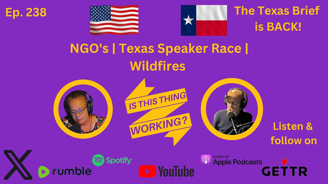 Ep. 238 NGO's | Texas Speaker Race | Wildfires