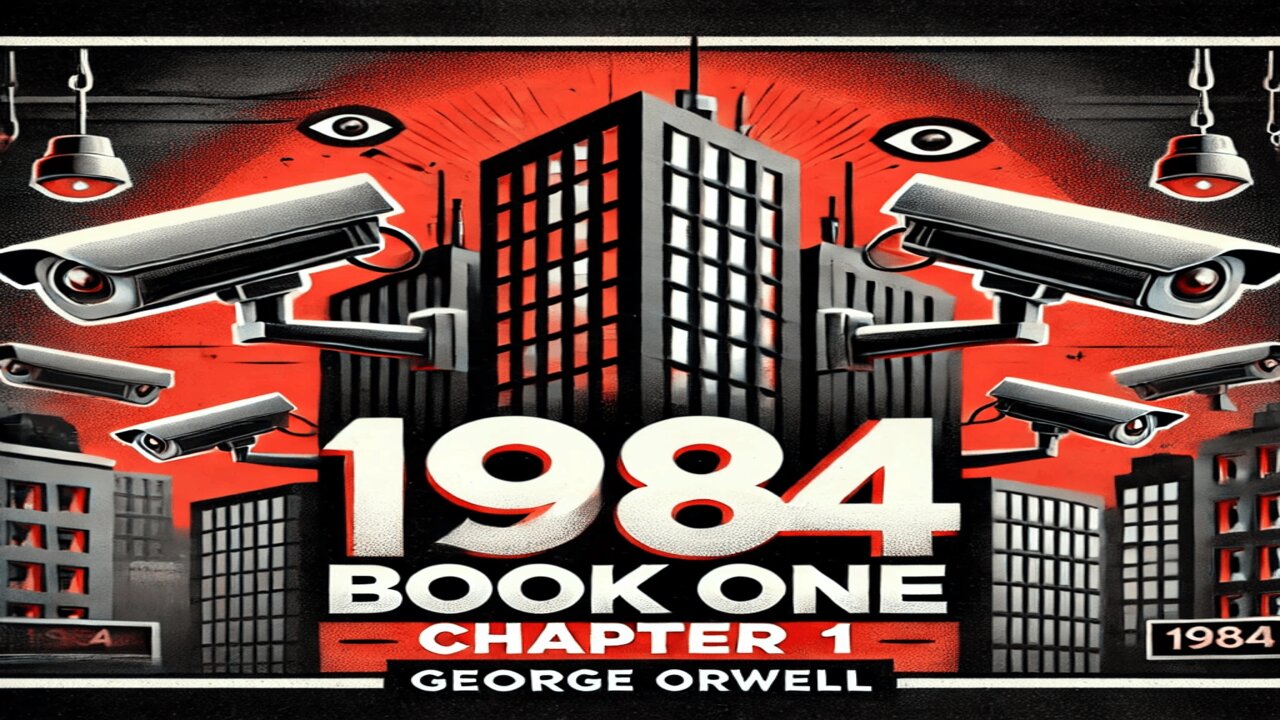 1984: Book One, Chapter 1 | Welcome to Big Brother’s World