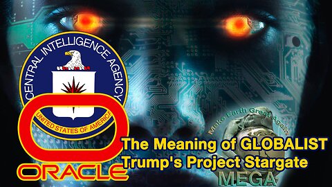 The Meaning of GLOBALIST PUPPET & SERVANT Trump's Project Stargate