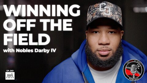 Winning Off the Field With Nobles Darby IV (EP. 260)