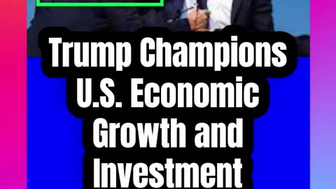 Trump Champions U.S. Economic Growth and Investment #AmericaFirst #EconomicBoom #BusinessLeaders