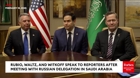 Rubio, Waltz, & Witkoff Brief Reporters after Talks with Russians In Saudi Arabia