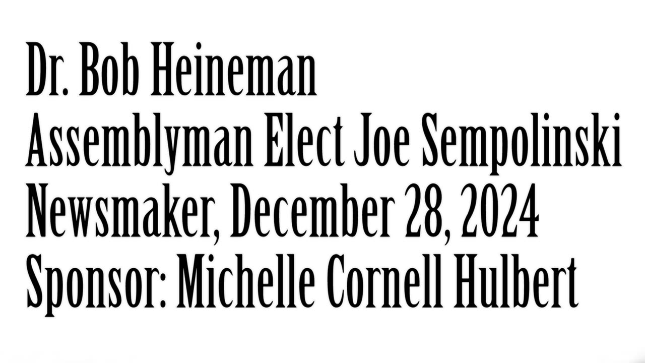 WYSL Newsmaker, December 28, 2024, Dr. Heineman, Assemblyman Elect Sempolinski