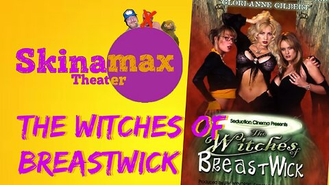 Skinamax Theater: Witches Of Breastwhick (2005)