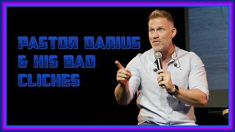 Pastor Darius & His Bad Cliches