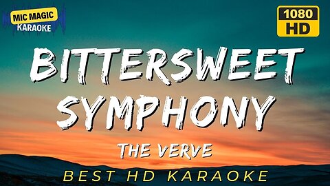BITTERSWEET SYMPHONY - THE VERVE (BEST HD KARAOKE VERSION)