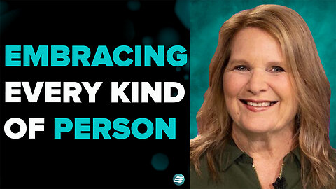 Embracing Every Kind Of Person -Cindy McGill