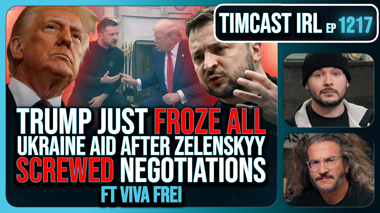 Trump Just FROZE ALL Ukraine Aid After Zelenskyy SCREWED Negotiations w/Viva Frei | Timcast IRL