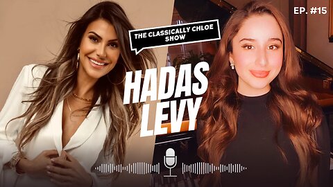 The Classically Chloe Show Episode 15 - Guest Hadas Levy