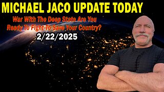 Michael Jaco Situation Update Feb 22: "War With The Deep State Are You Ready To Fight To Save Your Country?"