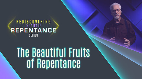 #616 - The Beautiful Fruits of Repentance | Rediscovering the Gift of Repentance