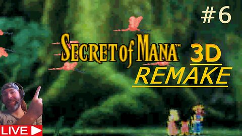 secret of mana 3d remake (livestream) part # 6