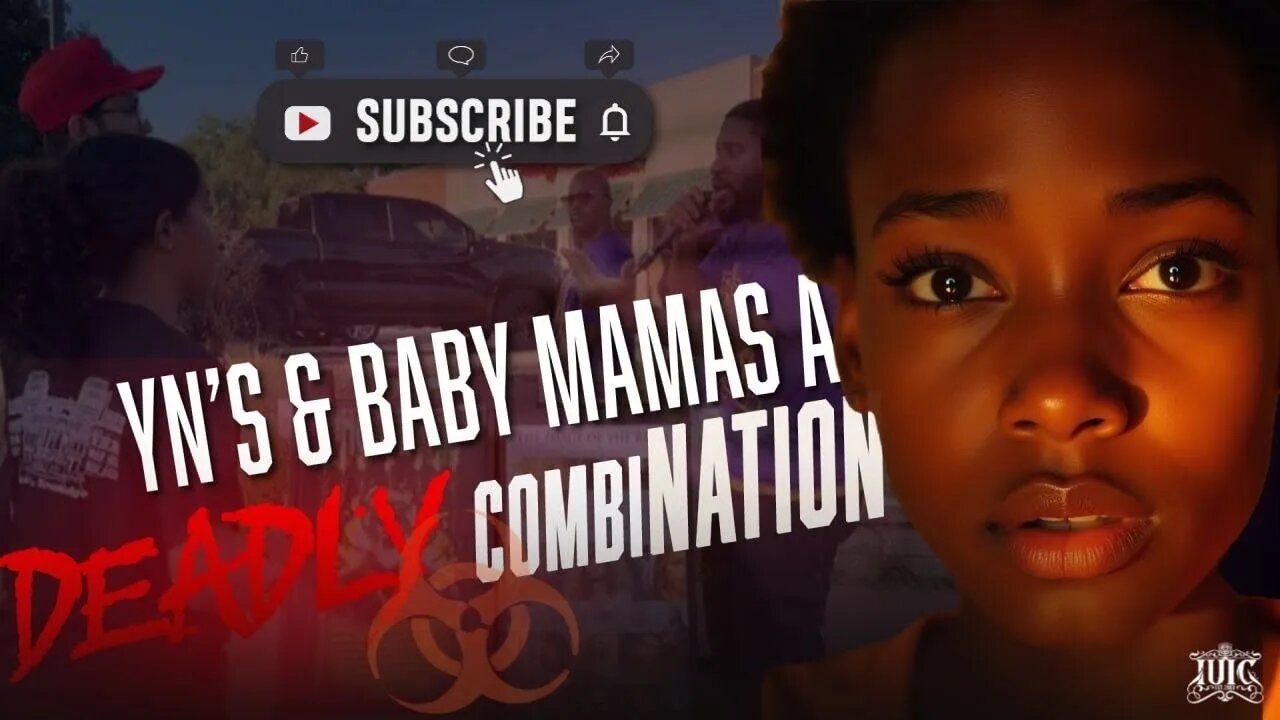 YNs & Baby Mamas A Deadly Combination!!