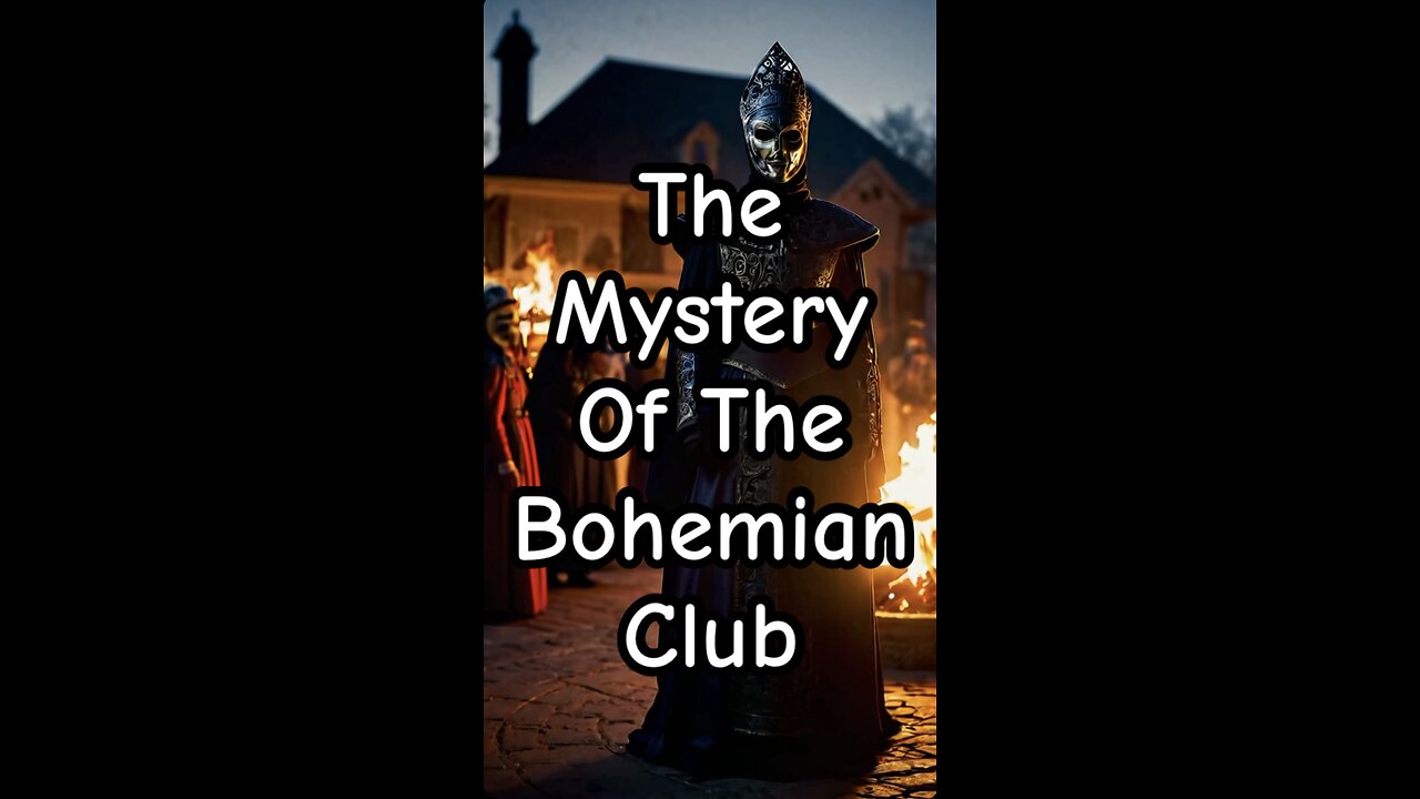 The Mystery of the Bohemian Club.