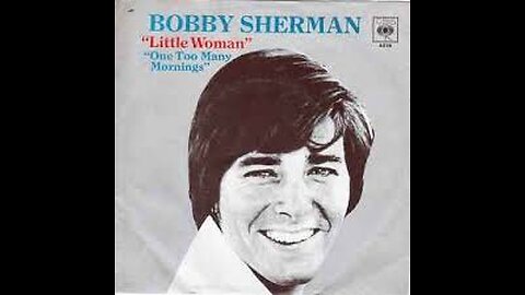 BOBBY SHERMAN - Little Woman - 1970