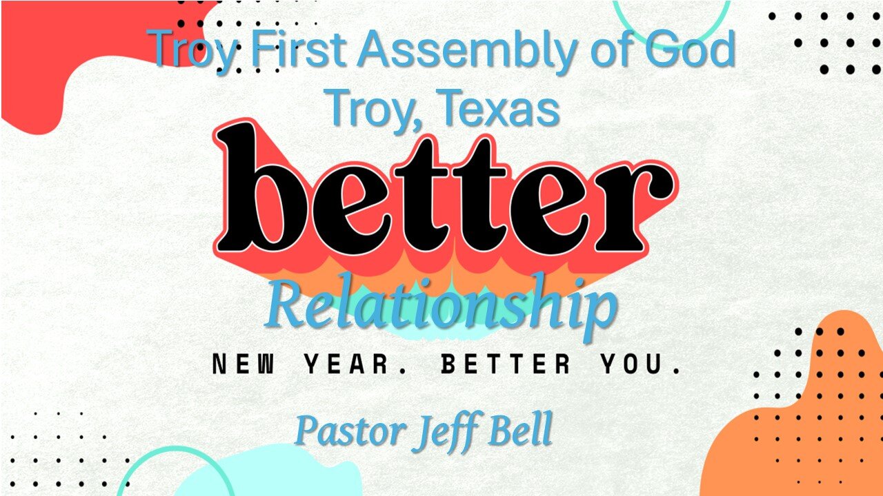 “Better: Relationship” by Pastor Jeff Bell