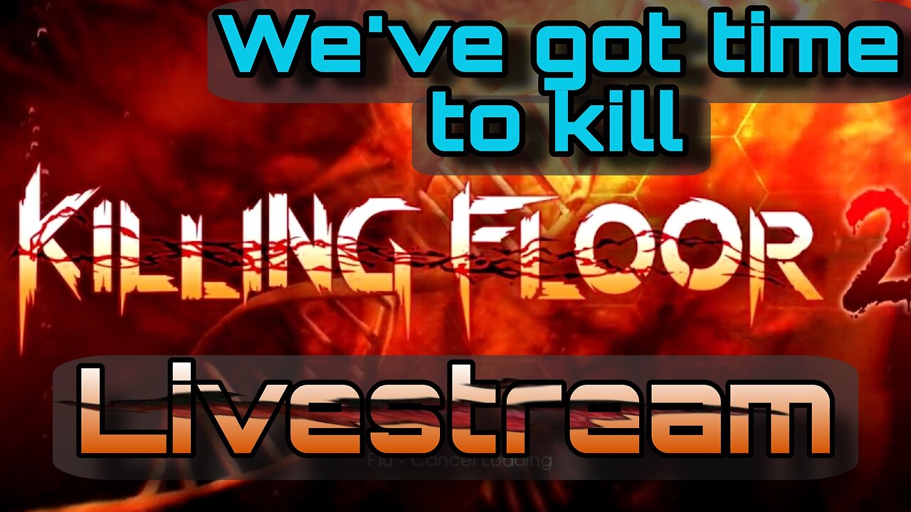 Killing Floor 2 - Livestream