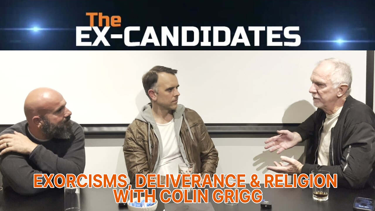 Exorcisms, Deliverance & Religion - With Colin Grigg - X-Candidates 63