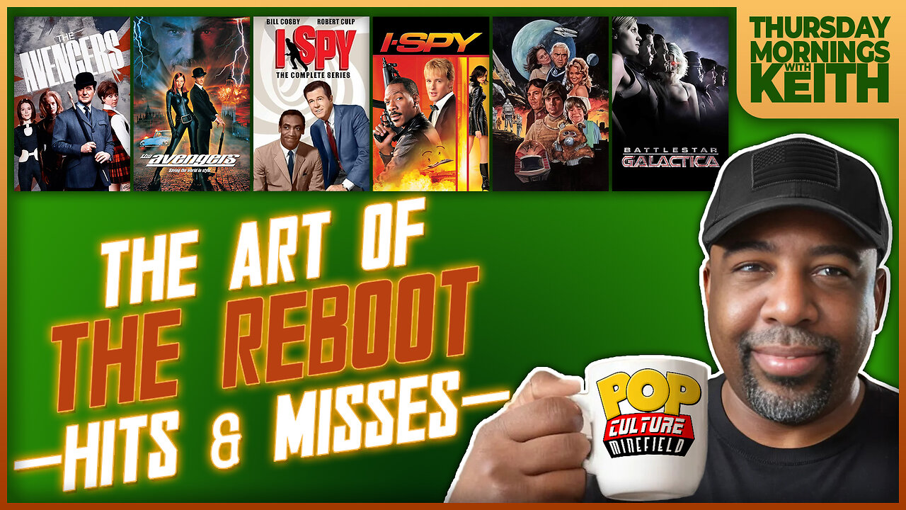 Morning Coffee with Keith | The Art of the REBOOT: Hits & Misses!