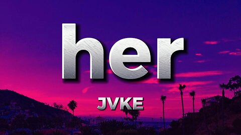 JVKE - her (lyrics)