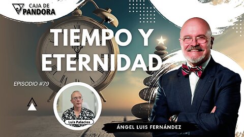 TIEMPO Y ETERNIDAD con Ángel Luis Fernández