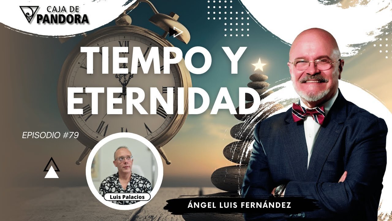 TIEMPO Y ETERNIDAD con Ángel Luis Fernández