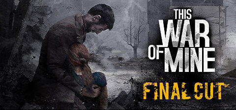 This War of Mine playthrough : part 14